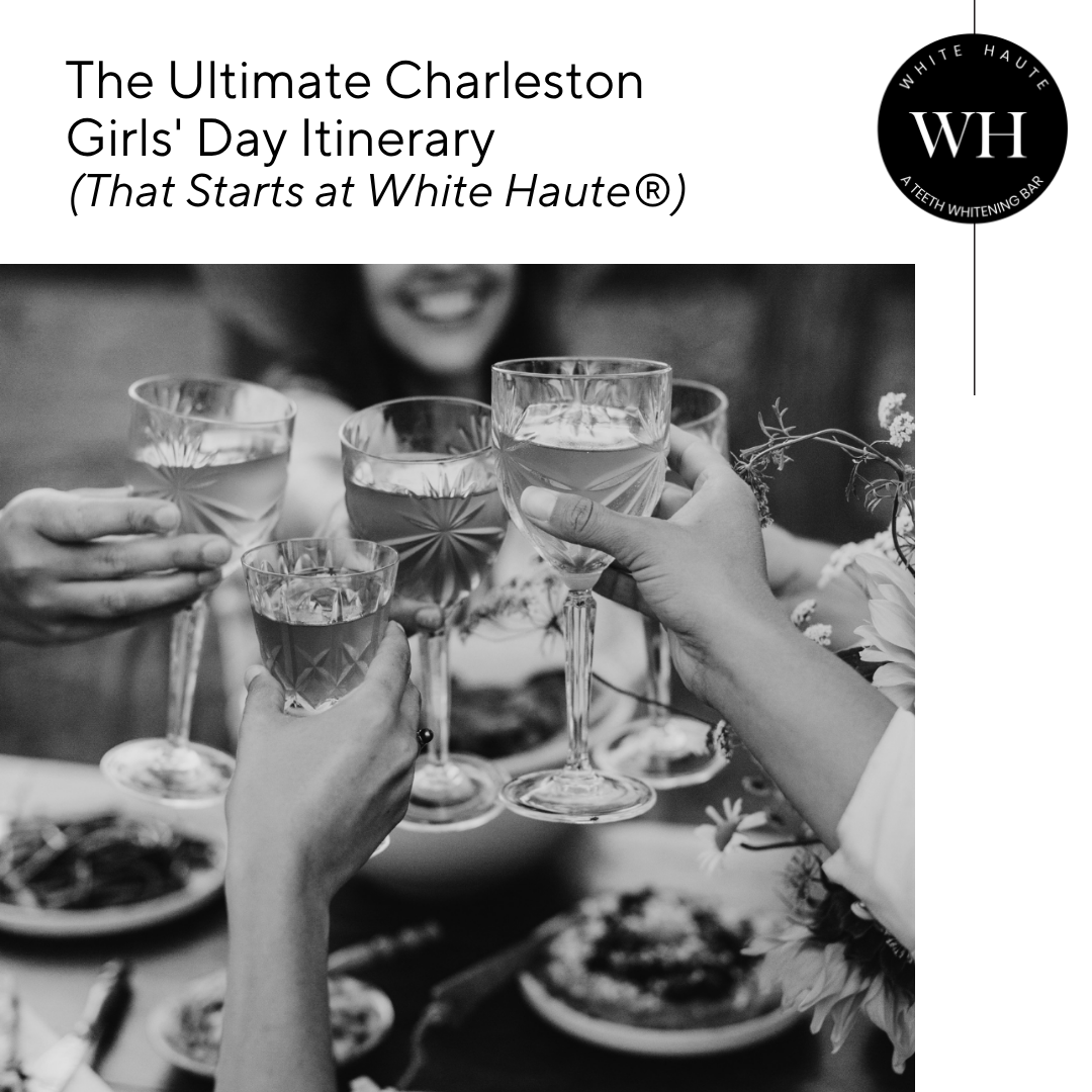 White Haute teeth whitening bar Charleston SC girls day Charleston King Street boutique shopping girls day Charleston girls day itinerary brunch and beauty